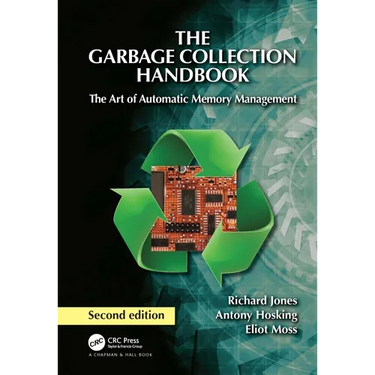 The Garbage Collection Handbook: The Art of Automatic Memory Management