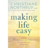 Making Life Easy: How the Divine Inside Can Heal Your Body and Your Life