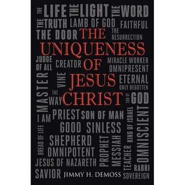The Uniqueness of Jesus Christ: As Witnessed in the Gospel of John