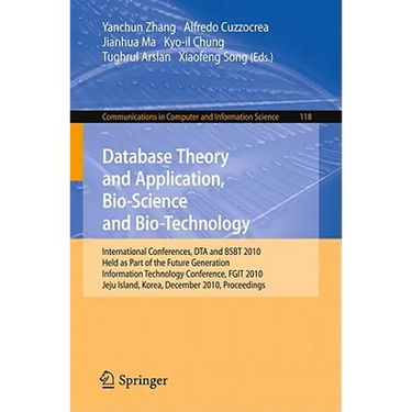 Database Theory and Application, Bio-Science and Bio-Technology: International Conferences, Dta / Bsbt 2010, Held as Part of the Future Generation Inf
