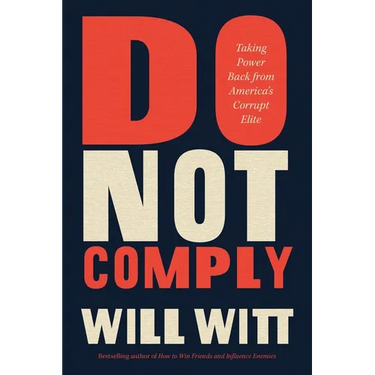 Do Not Comply: Taking Power Back from America's Corrupt Elite