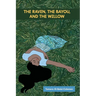 The Raven, The Bayou, & The Willow