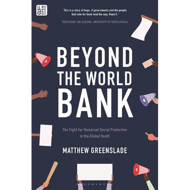 Beyond the World Bank: The Fight for Universal Social Protection in the Global South