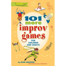 101 More Improv Games for Children and Adults