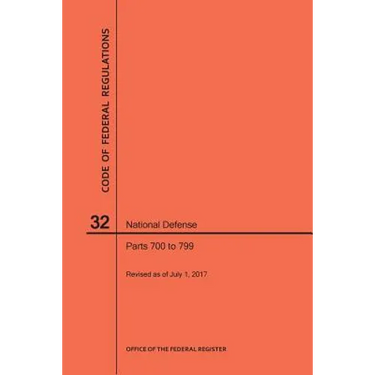 Code of Federal Regulations Title 32, National Defense, Parts 700-799, 2017