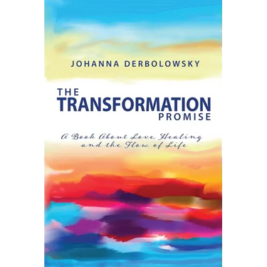 The Transformation Promise: A book about love, healing and the flow of life