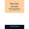 History of Lynn, Essex County, Massachusetts, including Lynnfield, Saugus, Swampscott, and Nahant (Volume II)
