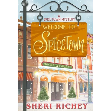 Welcome to Spicetown: A Spicetown Mystery