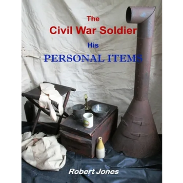 The Civil War Soldier - His Personal Items
