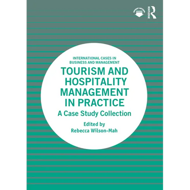 Tourism and Hospitality Management in Practice: A Case Study Collection