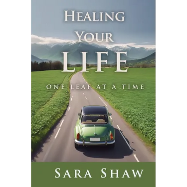 Healing Your Life One Leaf at a Time
