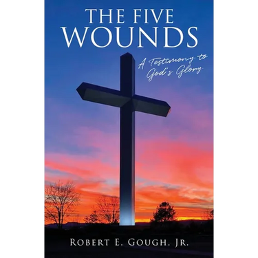 The Five Wounds: A Testimony to God's Glory
