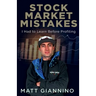 Stock Market Mistakes: I Had To Learn Before Profiting