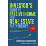 Investor's Guide to Passive Income from Real Estate Partnerships: How to evaluate Apartment Buildings and Managing Partners
