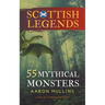 Scottish Legends: 55 Mythical Monsters (Collector's Edition)