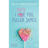 I Hate You, Fuller James
