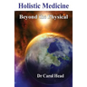 Holistic Medicine: Beyond the Physical
