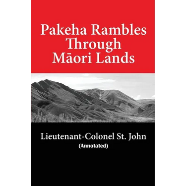Pakeha Rambles Through Maori Lands