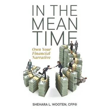 In the Meantime: Own Your Financial Narrative