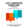 Fact Oriented Modeling with FCO-IM: Capturing Business Semantics in Data Models with Fully Communication Oriented Information Modeling