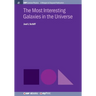 The Most Interesting Galaxies in the Universe