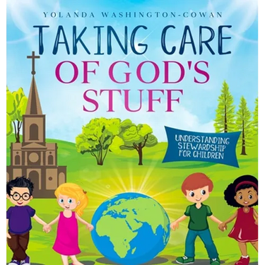 Taking Care of God's Stuff "Understanding Stewardship for Children"