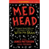 Med Head: My Knock-Down, Drag-Out, Drugged-Up Battle with My Brain