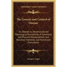 The Genesis and Control of Disease: An Attempt to Demonstrate the Pathological Possibilities of Emotional and Physical Maladjustment and Resultant Met