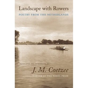 Landscape with Rowers: Poetry from the Netherlands