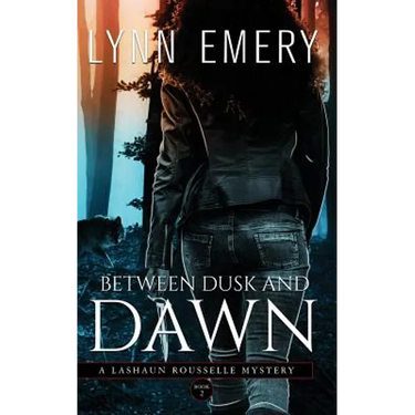 Between Dusk and Dawn: A LaShaun Rousselle Mystery