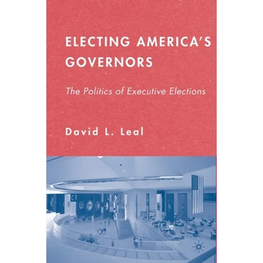 Electing America's Governors: The Politics of Executive Elections