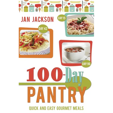 The 100-Day Pantry: 100 Quick and Easy Gourmet Meals