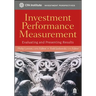 Investment Performance Measurement: Evaluating and Presenting Results