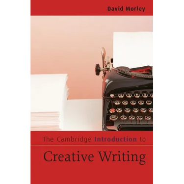 The Cambridge Introduction to Creative Writing