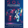 SQL Programming for Beginners: THE GUIDE with STEP BY STEP processes on DATA ANALYSIS, DATA ANALITICS and PROGRAMMING LANGUAGE. learn sql server tech