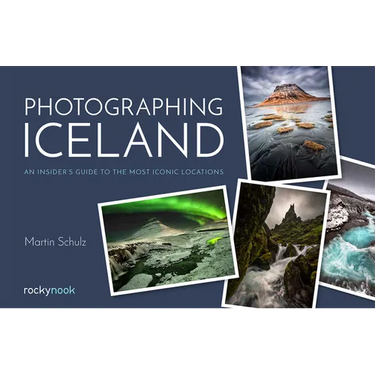 Photographing Iceland: An Insider's Guide to the Most Iconic Locations