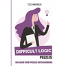 Difficult Logic Puzzles: Kurotto Puzzles - 100 Logic Grid Puzzles With Answers