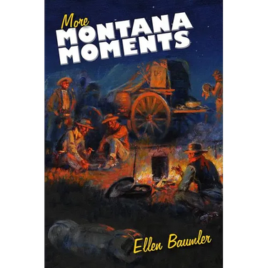More Montana Moments