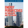 Energy Perspectives on Singapore and the Region