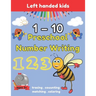 Preschool Number Writing 1 - 10 Left handed kids Ages 3+: Handwriting Practice for Kids Ages 3-5 and Preschoolers, From Fingers to Crayons, Home schoo