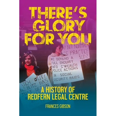 There's Glory For You: A history of Redfern Legal Centre