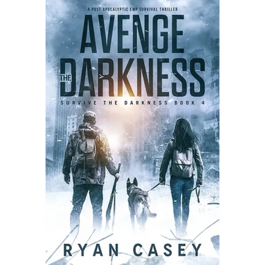 Avenge the Darkness: A Post Apocalyptic EMP Survival Thriller