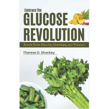 Embrace the Glucose Revolution: Ignite Your Health, Happiness, and Vitality