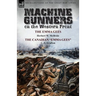 Machine Gunners on the Western Front: The Emma Gees by Herbert W. McBride & the Canadian Emma Gees by C. S. Grafton