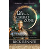 Life in the Combat Zone: How to Survive, Thrive, & Overcome in the Midst of Difficult Situations