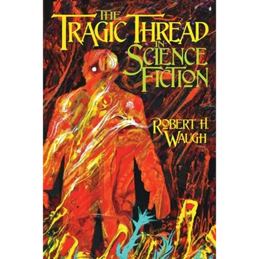 The Tragic Thread in Science Fiction