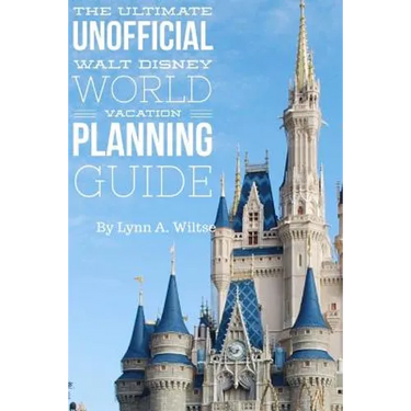 The Ultimate Unofficial Walt Disney World Planning Guide