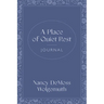 A Place of Quiet Rest Journal