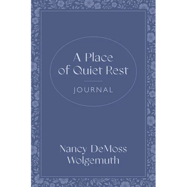 A Place of Quiet Rest Journal