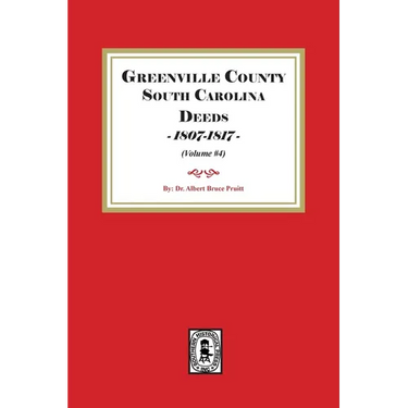 Greenville County South Carolina Deeds, 1807-1817. (Volume #4)